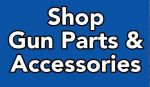 Click here to go to "GUN PARTS AND ACCESSORIES"